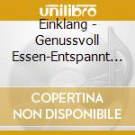 Einklang - Genussvoll Essen-Entspannt Gen cd