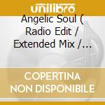 Angelic Soul ( Radio Edit / Extended Mix / Drum N Bass Mix ) cd