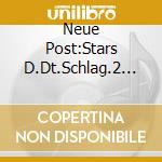 Neue Post:Stars D.Dt.Schlag.2 / Various cd musicale di Various