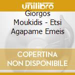 Giorgos Moukidis - Etsi Agapame Emeis cd