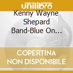 Kenny Wayne Shepard Band-Blue On Black -Cds- cd