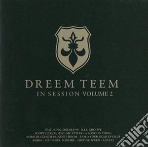 Dreem Teem - In Session, Vol. 2 cd musicale di Dreem Teem