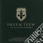 Dreem Teem - In Session, Vol. 2