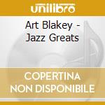 Art Blakey - Jazz Greats cd