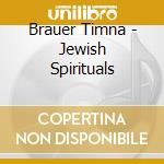 Brauer Timna - Jewish Spirituals cd