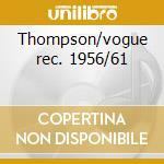 Thompson/vogue rec. 1956/61 cd