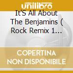 It'S All About The Benjamins ( Rock Remix 1 / Album Vers / Rock Remix Ii / Dj Ming & Fs Drum N Bass Mix )