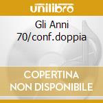 Gli Anni 70/conf.doppia cd