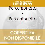 Percentonetto - Percentonetto cd