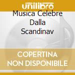 Musica Celebre Dalla Scandinav cd