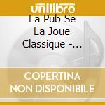 La Pub Se La Joue Classique - Rhone Francis Poulenc,cnp,vania,,, (2 Cd) cd