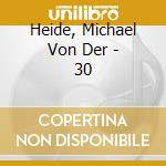 Heide, Michael Von Der - 30 cd musicale