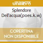 Splendore Dell'acqua(poes.k.w) cd
