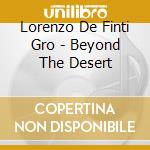 Lorenzo De Finti Gro - Beyond The Desert