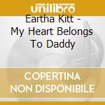 Eartha Kitt - My Heart Belongs To Daddy cd