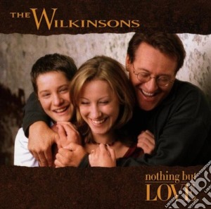 Wilkinsons - Nothing But Love cd musicale di Wilkinsons