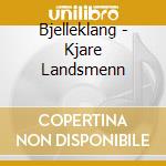 Bjelleklang - Kjare Landsmenn cd