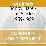 Bobby Bare - The Singles 1959-1969 cd