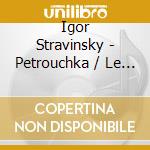 Igor Stravinsky - Petrouchka / Le Chant Du Rossign cd