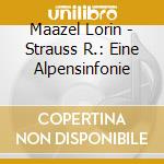 Maazel Lorin - Strauss R.: Eine Alpensinfonie cd