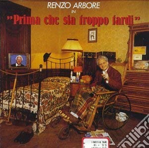 Renzo Arbore - Prima Che Sia Troppo Tardi cd musicale di Renzo Arbore