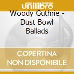 Woody Guthrie - Dust Bowl Ballads cd