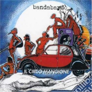 Bandabardo' - Il Circo Mangione cd musicale di BANDABARDO'