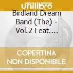 Birdland Dream Band (The) - Vol.2 Feat. M.Ferguson cd musicale di The birdland dream band