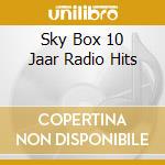 Sky Box 10 Jaar Radio Hits cd