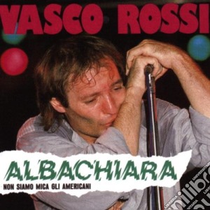 Vasco Rossi - Albachiara (Non Siamo Mica Gli Americani) cd musicale di Vasco Rossi