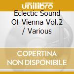 Eclectic Sound Of Vienna Vol.2 / Various cd
