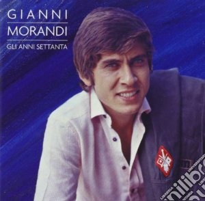 Gianni Morandi - Gli Anni 70 (2 Cd) cd musicale di Gianni Morandi