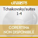 Tchaikovsky/suites 1-4 cd