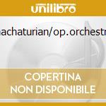 Khachaturian/op.orchestrali cd