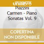 Piazzini Carmen - Piano Sonatas Vol. 9 cd