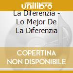 La Diferenzia - Lo Mejor De La Diferenzia cd