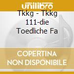 Tkkg - Tkkg 111-die Toedliche Fa cd