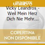 Vicky Leandros - Weil Mein Herz Dich Nie Mehr Vergisst cd
