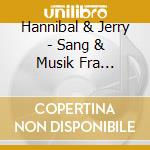 Hannibal & Jerry - Sang & Musik Fra Filmen-V/A cd