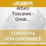 Arturo Toscanini - Great Symphonies cd musicale di Arturo Toscanini