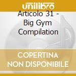 Articolo 31 - Big Gym Compilation cd