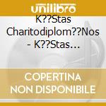 K??Stas Charitodiplom??Nos - K??Stas Charitodiplom??Nos cd