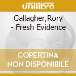 Gallagher,Rory - Fresh Evidence
