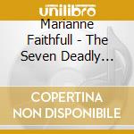 Marianne Faithfull - The Seven Deadly Sins (Los 7 P cd musicale di Marianne Faithfull