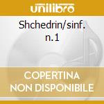 Shchedrin/sinf. n.1 cd