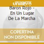 Baron Rojo - En Un Lugar De La Marcha cd