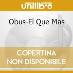 Obus-El Que Mas cd