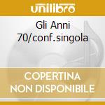 Gli Anni 70/conf.singola cd musicale di Ivan Graziani