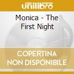 Monica - The First Night cd musicale di Monica