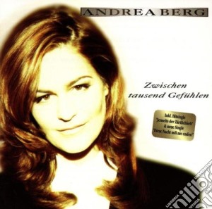 Andrea Berg - Zwischen Tausend Gefuehle cd musicale di Andrea Berg